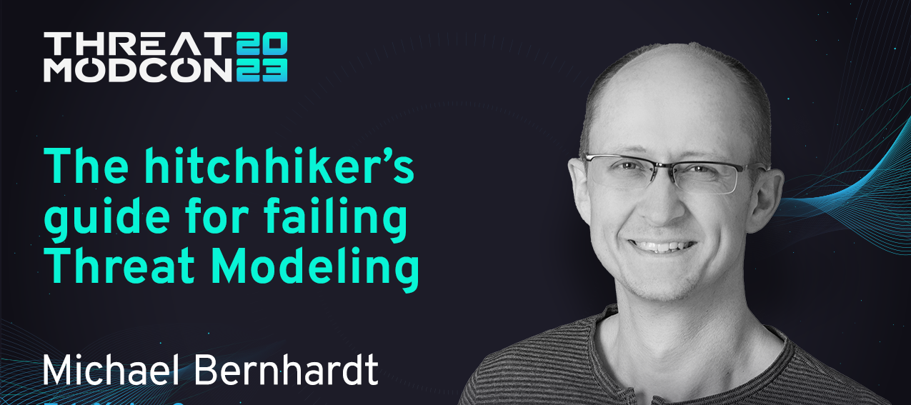 The Hitchhiker’s Guide for Failing Threat Modeling