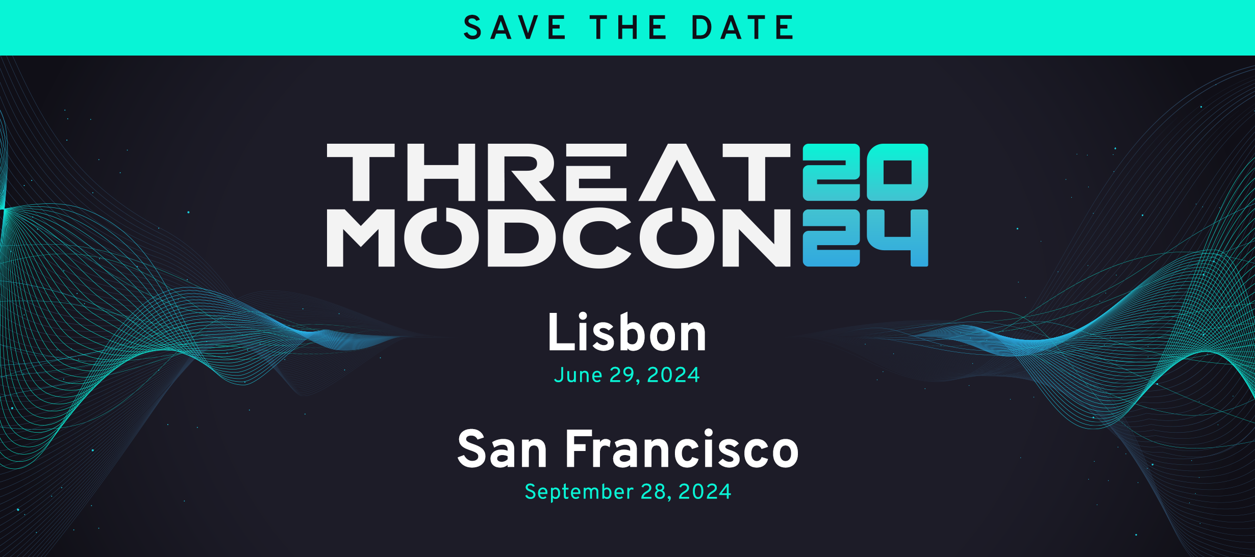Save the Dates: ThreatModCon 2024 Lisbon and SF - Elevate Your Threat Modeling Journey!