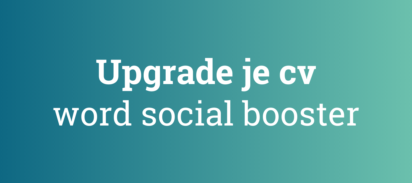 Upgrade je CV en word social booster