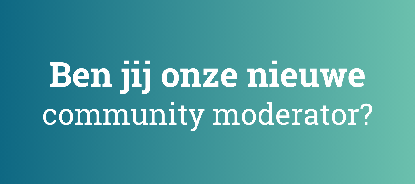 Kom jij ons moderatieteam versterken?