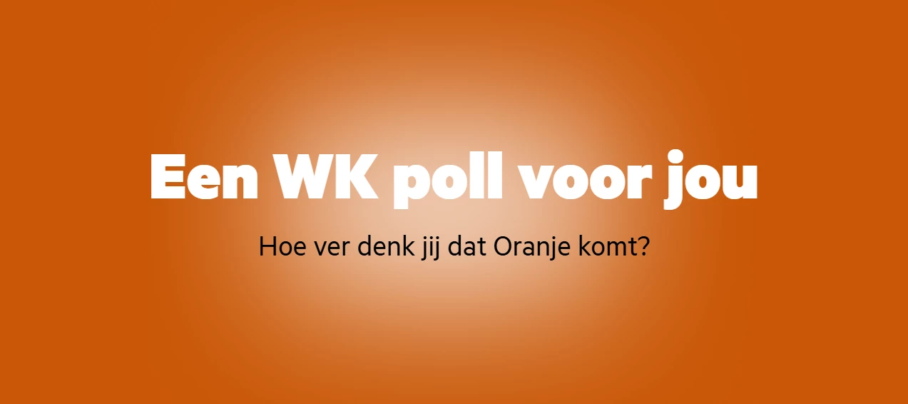 Een WK poll voor jou: Hoe ver denk jij dat Oranje komt?