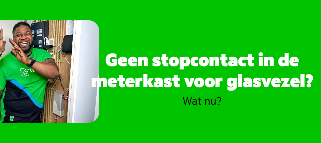 Geen stopcontact voor je glasvezelaansluiting in de meterkast, wat nu?