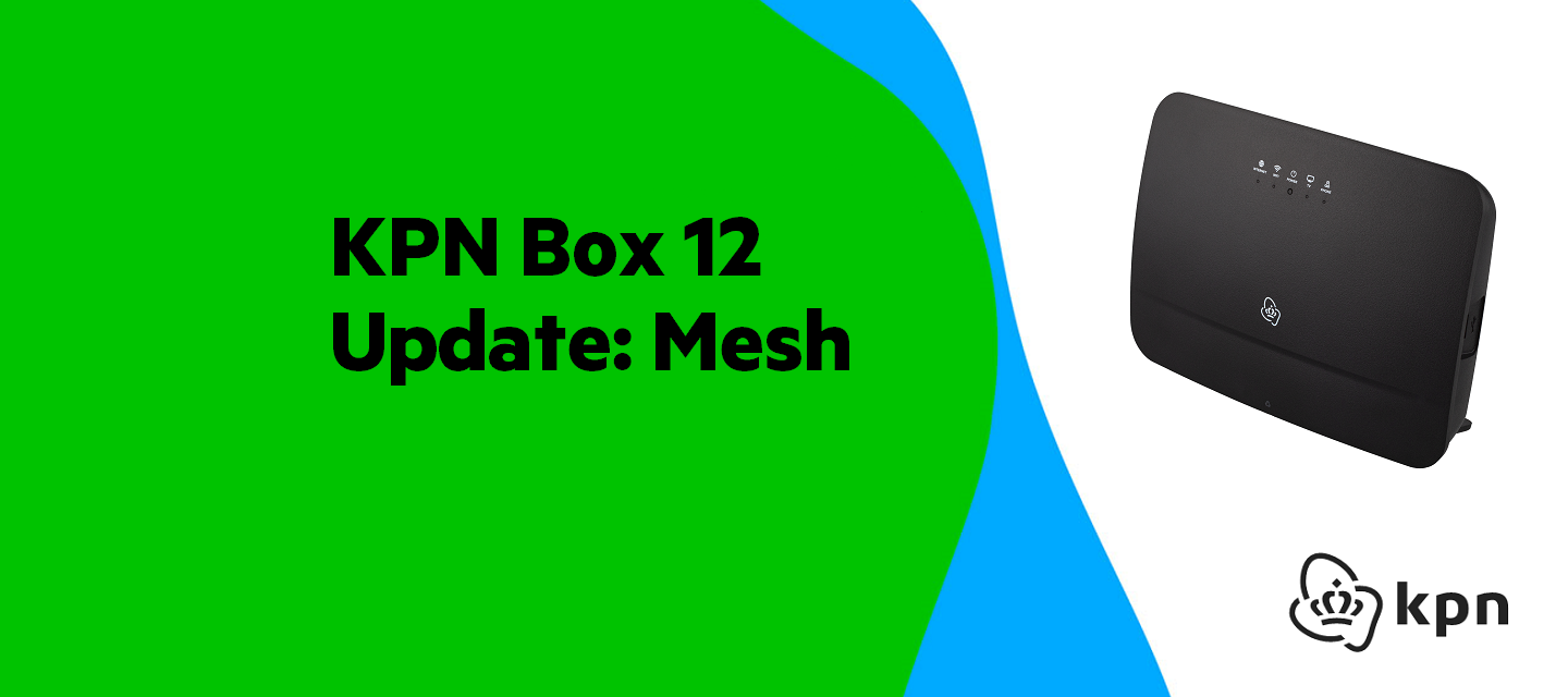 Bedienen Naar boven tekort KPN Box 12 Update: Mesh [SGEJ10000528 & SGEJ1000060E] | KPN Community
