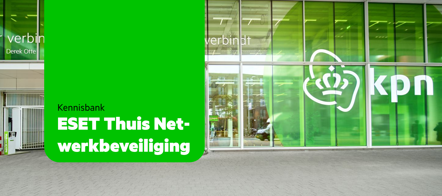 KPN Veilig Netwerk Thuis: netwerkbeveiliging met ESET