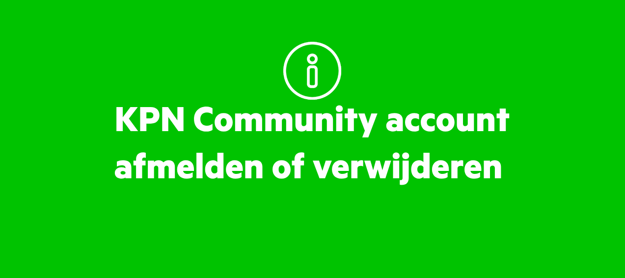 Afmelden of verwijderen KPN Community account