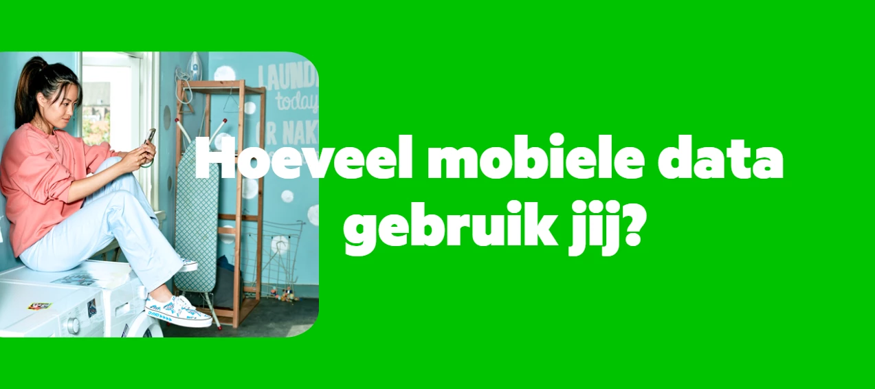 Hoeveel mobiele data verbruik jij?