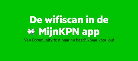 Van testen in de KPN Community naar beschikbaar voor iedereen: wifiscan in de MijnKPN App