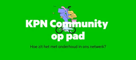 KPN Community op pad: Hoe zit het met onderhoud in ons netwerk?