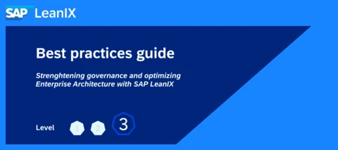 Best Practices Guide: How to Get Started with SAP LeanIX (Level 3/3 - Expert)