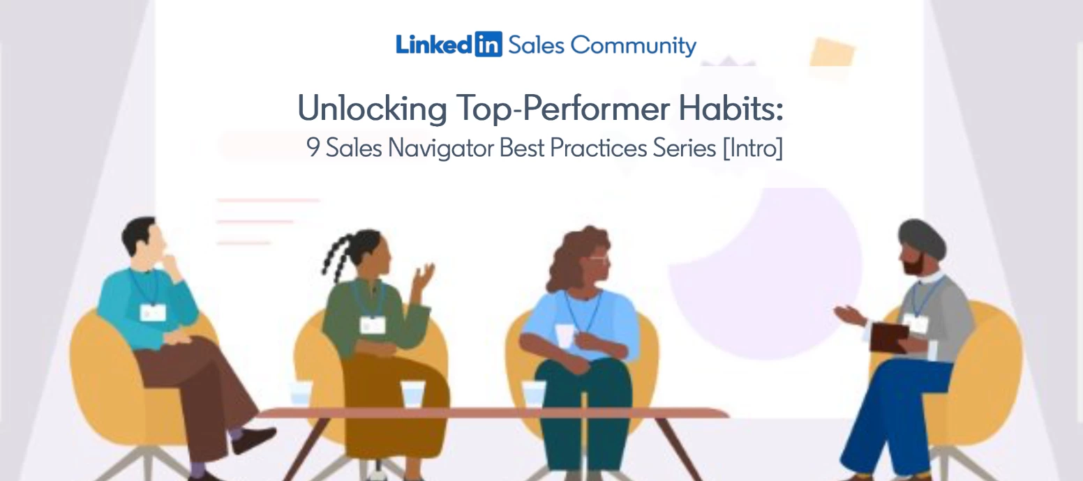 Unlocking Top-Performer Habits: 9 Sales Navigator Best Practices Series [Intro]