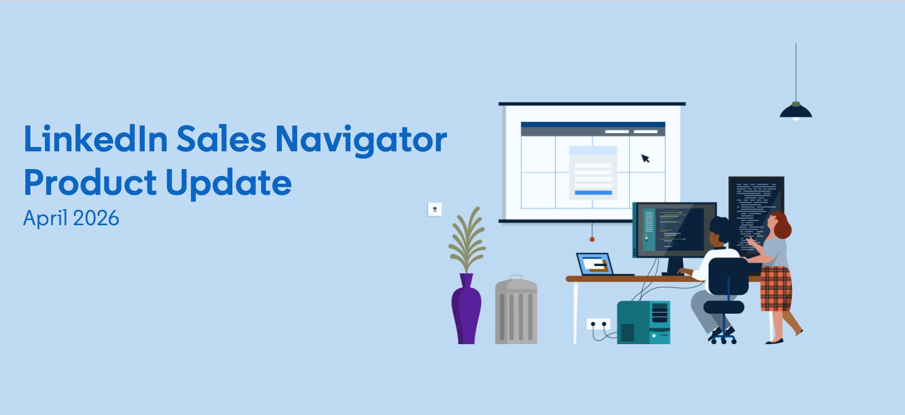 📣 New Sales Navigator Features & Enhancements: April 2026