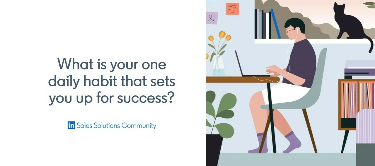 What is your one daily habit that sets you up for success?