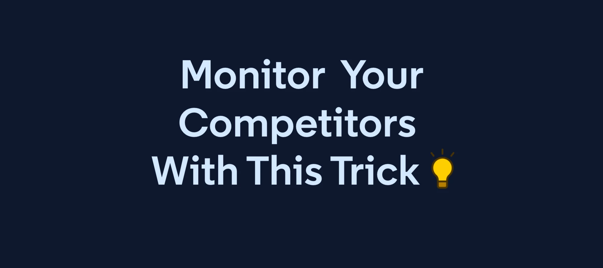Monitor Competitors