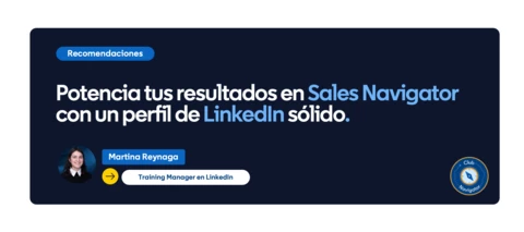 Potencia tus resultados en Sales Navigator con un perfil de LinkedIn sólido