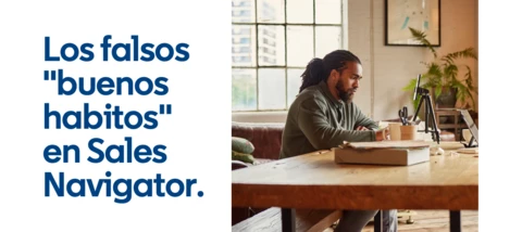 Los falsos "buenos habitos" en Sales Navigator 👀