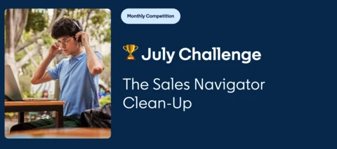 🏆 July Challenge: The Sales Navigator Clean-Up