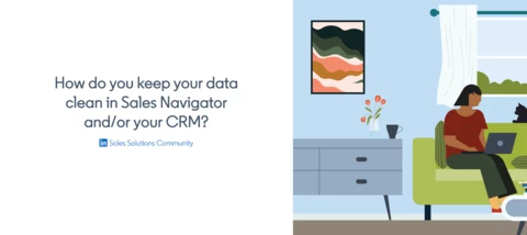 🏆 Quarterly Win Competition (Q2 Part 2): Share how you keep your data clean in Sales Navigator or your CRM – Answer by Jun 2 