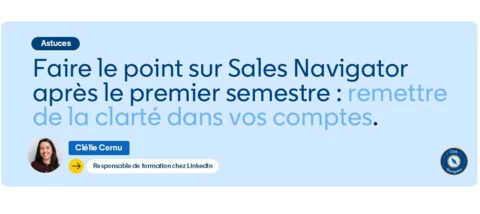 Faire le ménage dans Sales Navigator : êtes-vous prêts à repartir sur de bonnes bases après ce premier semestre ?