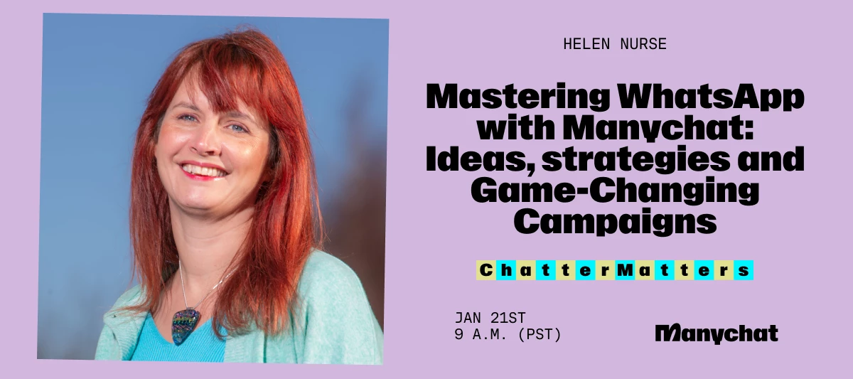 Chatter Matters: Helen Nurse - Mastering WhatsApp with Manychat [Event Recording]