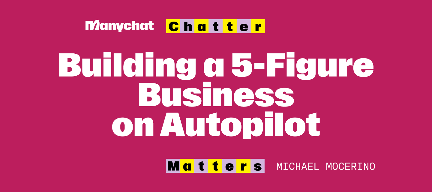 Chatter Matters: Michael Mocerino - Building a 5-figure business on autopilot