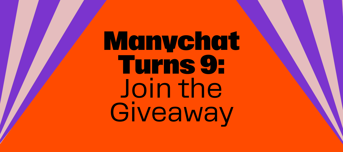 🎂 Manychat turns 9: Enter the birthday giveaway! 🎁