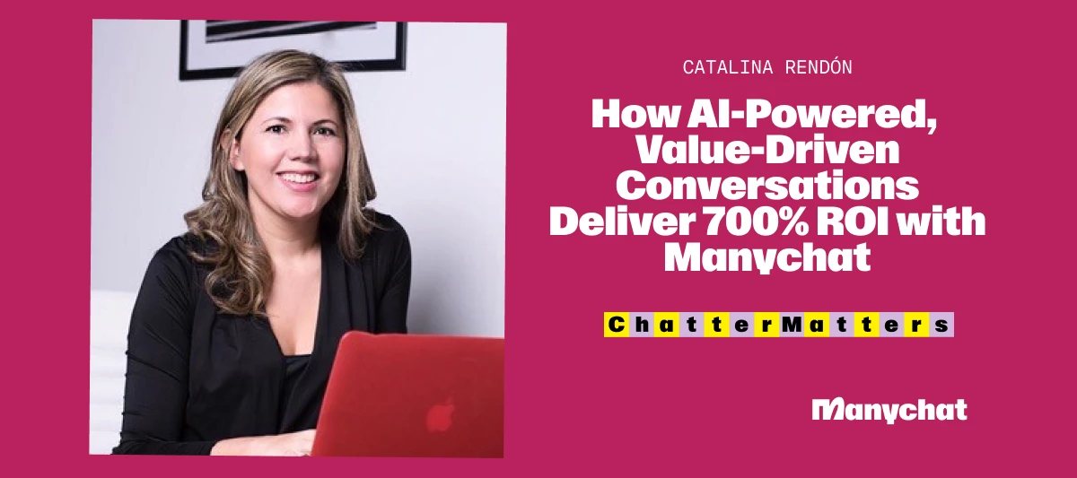 Chatter Matters: How Catalina delivered 700% ROI with Manychat