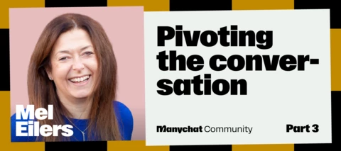 [Part 3] Pivoting the conversation