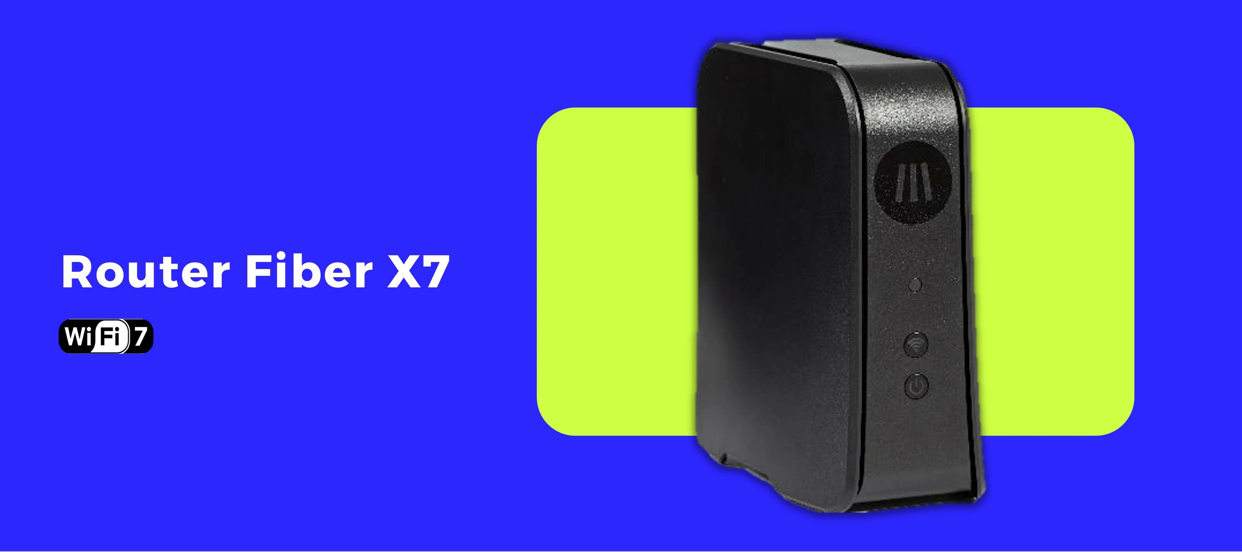 Novo Router Fiber X7: Já disponível!