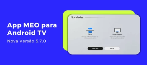 Nova versão da App MEO para Android TV - 5.7.0