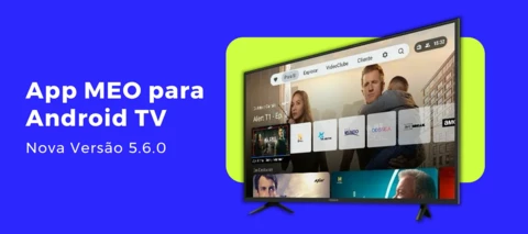 Nova versão da App MEO para Android TV - 5.6.0