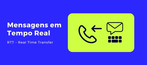 Mensagens em Tempo Real (RTT - Real Time Transfer)