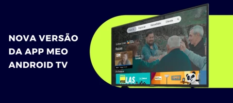 App MEO Android TV - Lançamento versão 5.1.7