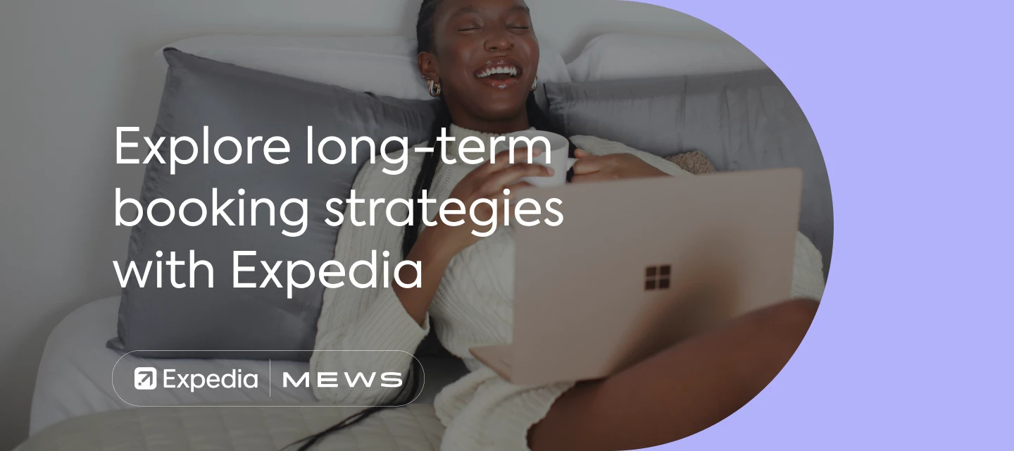 Explore long-term booking strategies with Expedia | Mews Community