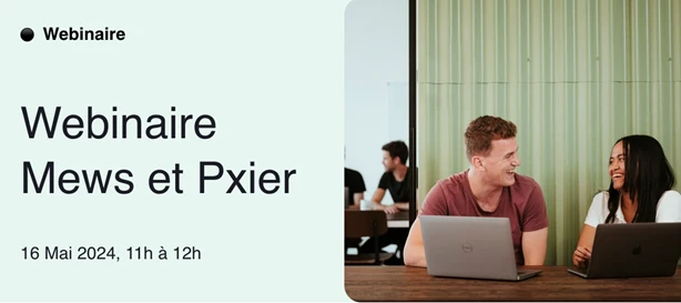 Webinaire Mews et Pxier