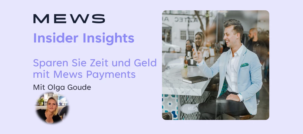 Insider Insights: Sparen Sie Zeit und Geld mit Mews Payments
