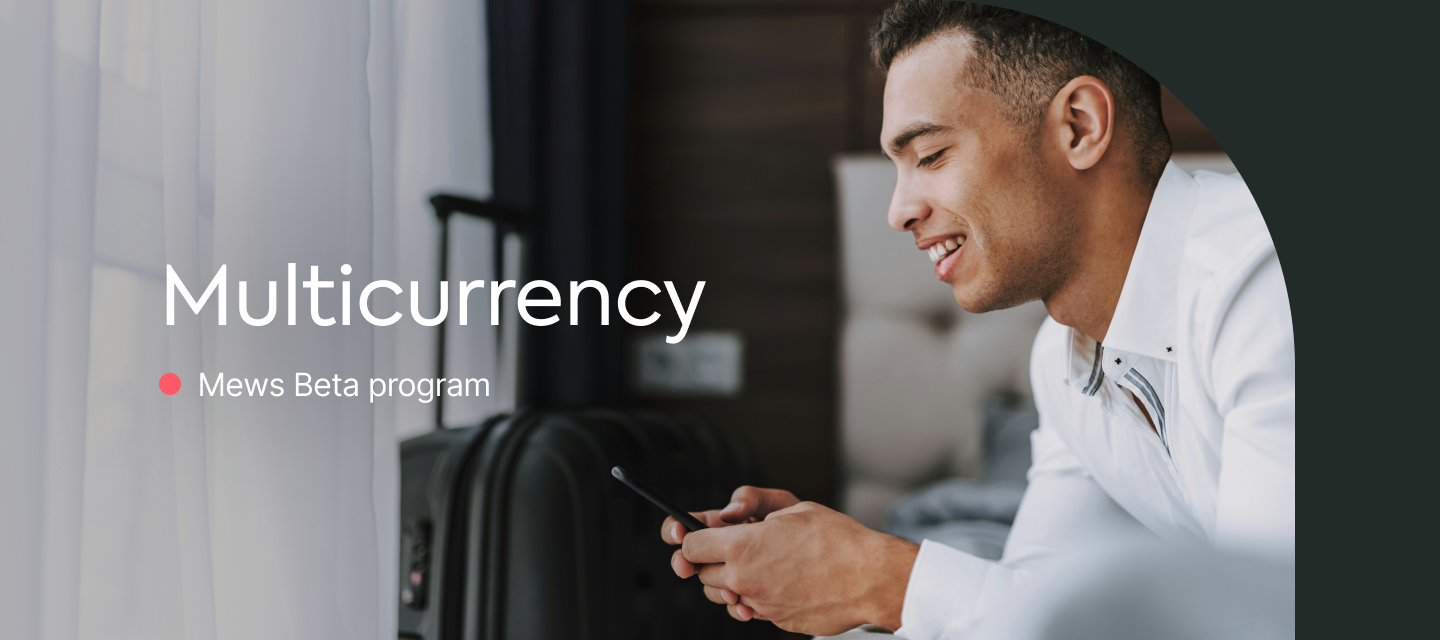 Be the first to benefit from our new Multicurrency capabilities in Mews Payments