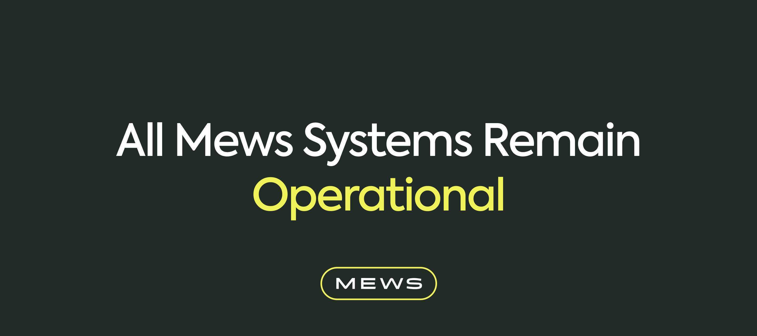 Important notice: Mews unaffected by global IT outage