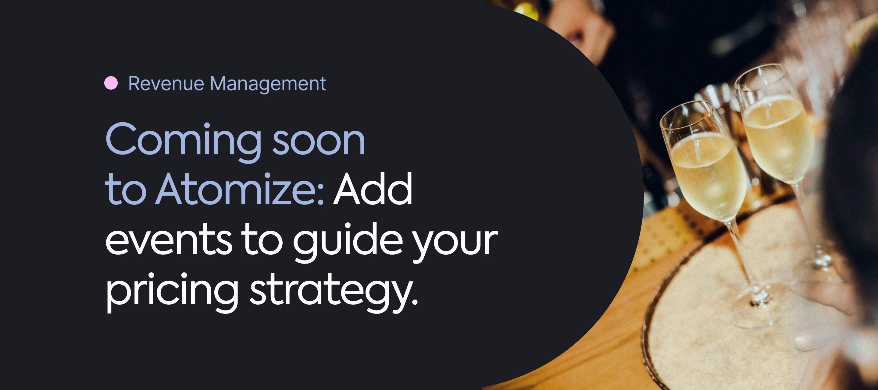 Coming soon to Atomize: Add events to guide your pricing strategy