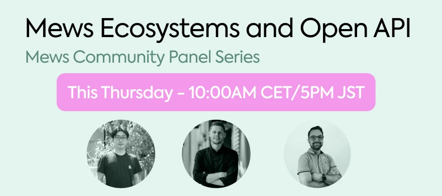 Last Call: Mews Community Panel – Mews Ecosystems and Open API