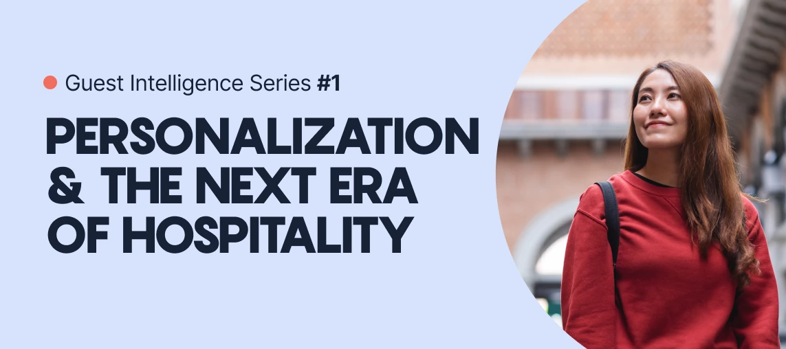 Personalization and the next era of hospitality | Guest Intelligence Series #1