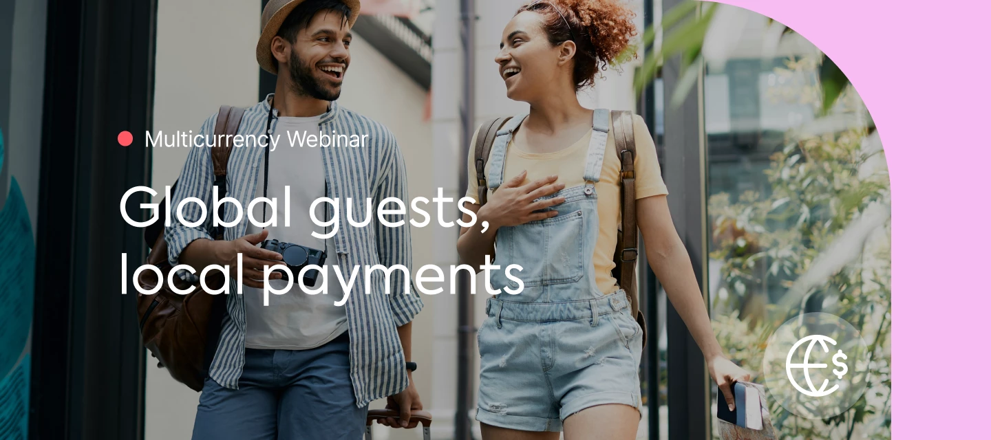 Multicurrency Webinar: Enhance Revenue and Global Guest Experience