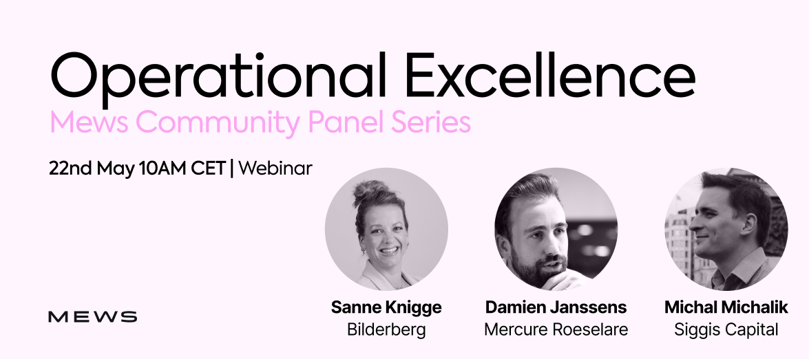 Unlocking Operational Excellence in Hospitality: Join Us for Mews Community Panel Series
