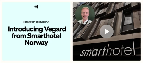 Community Spotlight #1: Introducing Vegard from Smarthotel Norway