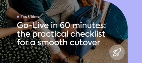 Go-Live in 60 minutes: the practical checklist for a smooth cutover