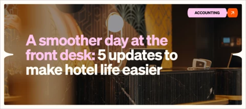 A smoother day at the front desk: 5 updates to make hotel life easier