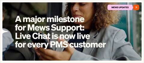 A major milestone for Mews Support — Live Chat is now live for every PMS customer