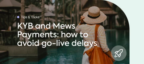 KYB and Mews Payments: How to Avoid Go-Live Delays