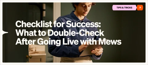 Checklist for Success: What to Double-Check After Going Live with Mews
