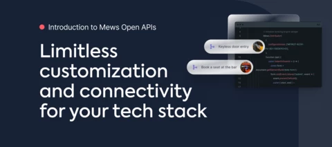 Introduction to Mews Open APIs: Limitless customization and connectivity for your tech stack