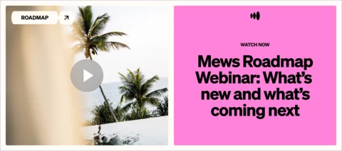 Mews Roadmap Webinar: What’s new and what’s coming next - Catch up here